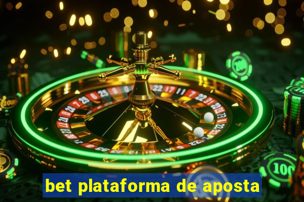 bet plataforma de aposta